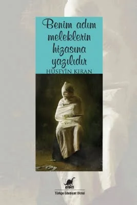 Benim Adım Meleklerin Hizasına Yazılıdır