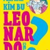 Peki Ama... Kim Bu Leonardo?