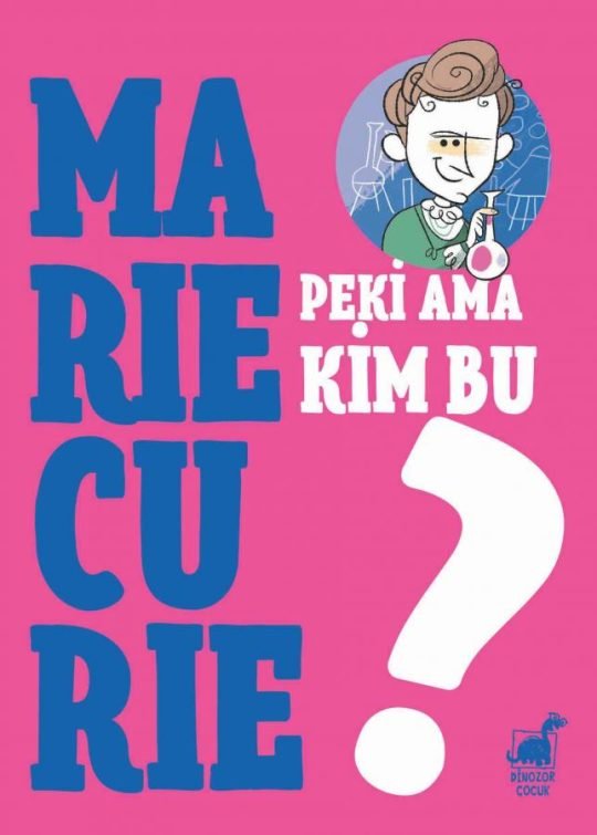 Peki Ama... Kim Bu Marie Curie?