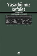 Yaşadığımız Sefalet