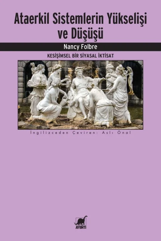 Ataerkil Sistemlerin Yükselişi ve Düşüşü